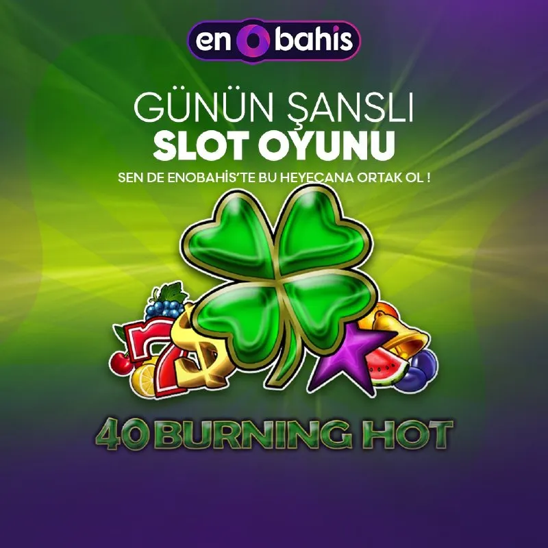 🎁 Günün Oyunu 🍀40 BURNING HOT 🍀 ve EnoBahis 🎰 farkı ile güzel kazançlar elde etmek bir…