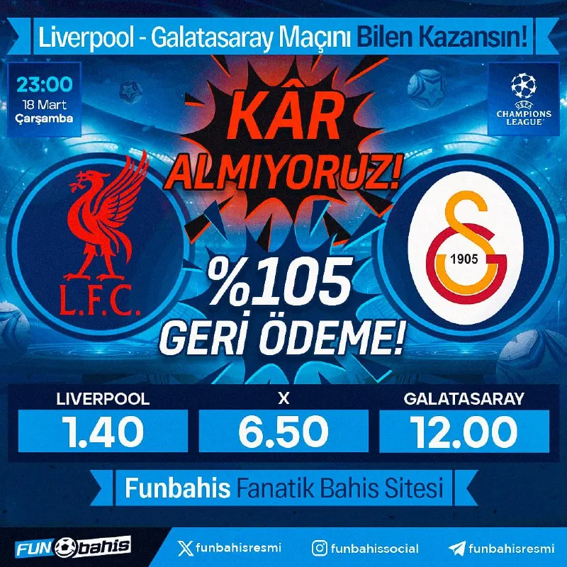 ÖZEL ORAN Liverpool 1.40 - 12.00 Galatasaray En yüksek oranlar Funbahis’te! Kar…