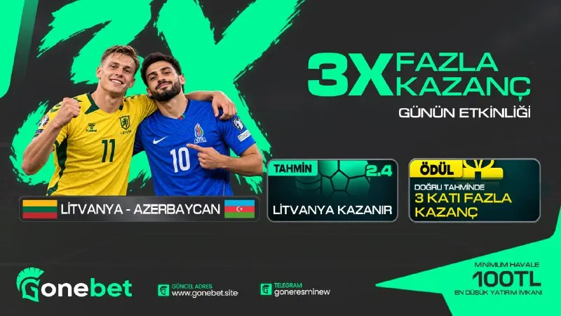 TEK MAÇA 3X FAZLA KAZANÇ ⚡️ Gonebet'te günün maçında kazancın 3'e katlanacak! Litvanya 🆚…