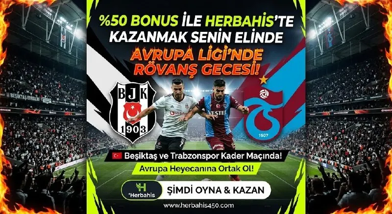 %50 Bonus İle Herbahis' te Kazanmak senin elinde 🔥 Avrupa Ligi’nde Rövanş Gecesi! 🔥…
