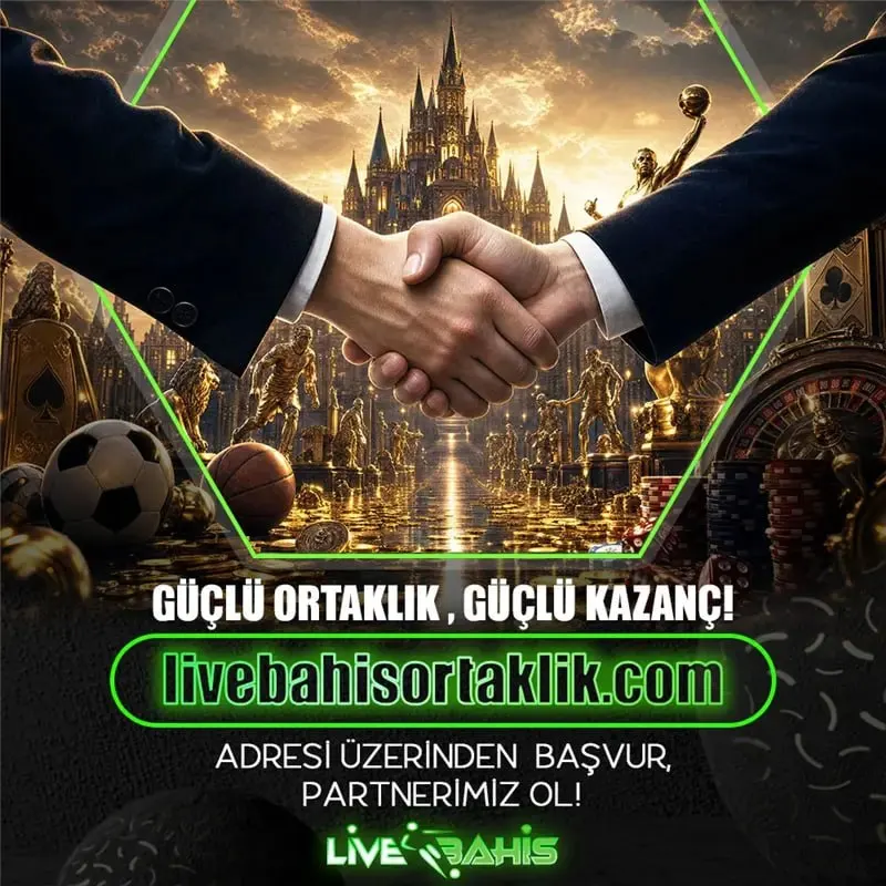 GÜÇLÜ ORTAKLIK, GÜÇLÜ KAZANÇ! ➡️livebahisortaklık.com⬅️ ADRESİ ÜZERİNDEN BAŞVUR…