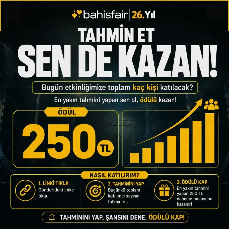 ⚡️ NAKİT ÖDÜLÜN SENİ BEKLİYOR! ⚡️ TAHMİN ETKİNLİĞİ HÂLÂ AKTİF !