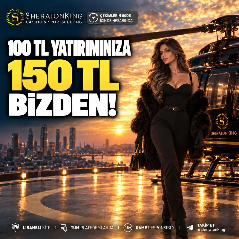 💝 SHERATONKING'DE ÇİFTE ŞANS ! 🔞HER YATIRIMINIZA EK %50 ŞANS BONUSU —————————————————————…