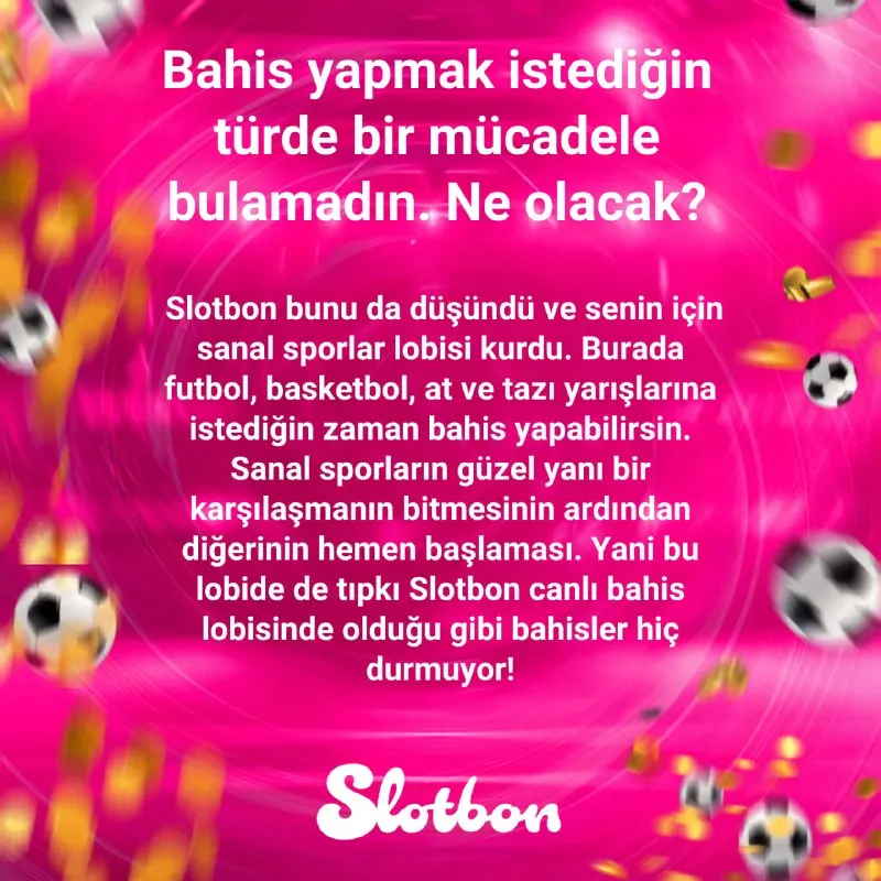 🎮 Aradığın maçı bulamadın mı? Slotbon Sanal Sporlar lobisinde Futbol, Basketbol, At ve…