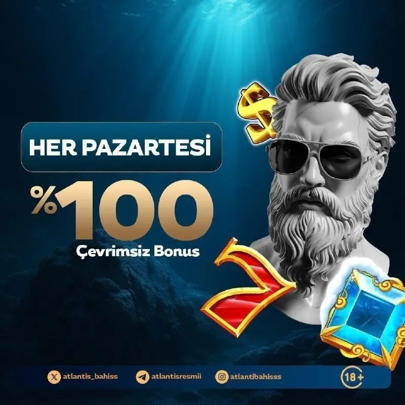⚡️HER PAZARTESİ %100 ÇEVRİMSİZ BONUS! 💵Atlantis’te yatırımına göre anında çevrimsiz bonus…