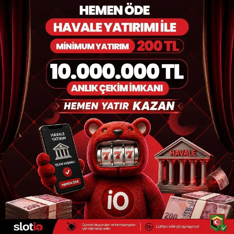 📣 Slotio'da HEMEN ÖDE HAVALE YATIRIMI İLE MİNİMUM YATIRIM 200 ANLIK 10.000.000 TL ÇEKİM…